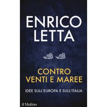Contro venti e maree. Idee sull'Europa e sull'Italia. Conversazione con Sébastien Millard