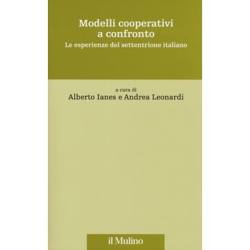 Modelli cooperativi a confronto. Le esperienze del settentrione italiano