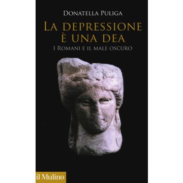La depressione è una dea. I romani e il male oscuro
