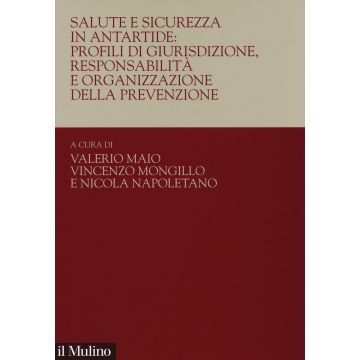 Salute e sicurezza in Antartide: profili di giurisdizione, responsabilità e organizzazione della prevenzione