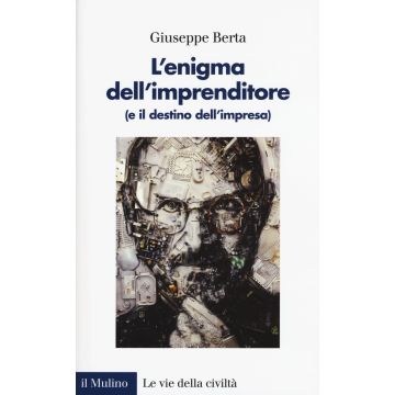 L'enigma dell'imprenditore (e il destino dell'impresa)