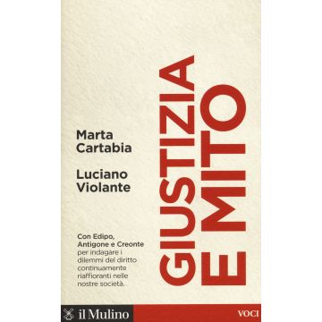 Giustizia e mito. Con Edipo, Antigone e Creonte
