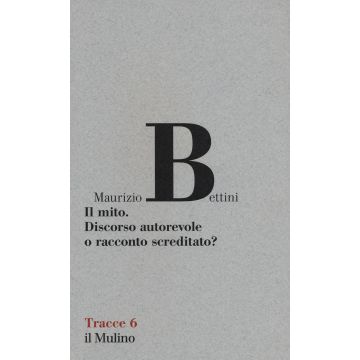 Il mito. Discorso autorevole o racconto screditato?
