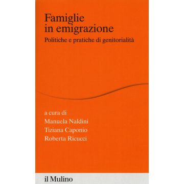 Famiglie in emigrazione. Politiche e pratiche di genitorialità