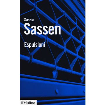 Espulsioni. Brutalità e complessità nell'economia globale