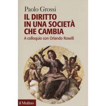 Il diritto in una società che cambia. A colloquio con Orlando Roselli