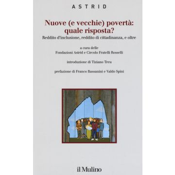 Nuove (e vecchie) povertà: quale risposta? Reddito d'inclusione, reddito di cittadinanza, e oltre