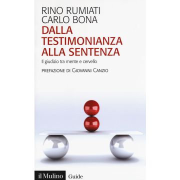 Dalla testimonianza alla sentenza. Il giudizio tra mente e cervello