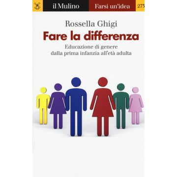 Fare la differenza. Educazione di genere dalla prima infanzia all'età adulta