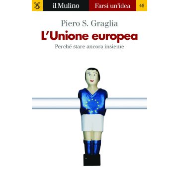 L'Unione europea. Perché stare ancora insieme