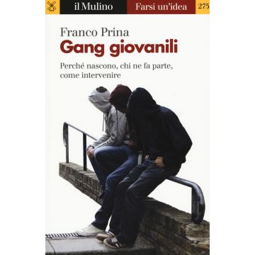 Gang giovanili. Perché nascono, chi ne fa parte, come intervenire