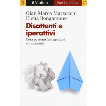 Disattenti e iperattivi. Cosa possono fare genitori e insegnanti