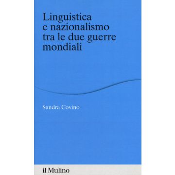 Linguistica e nazionalismo tra le due guerre mondiali