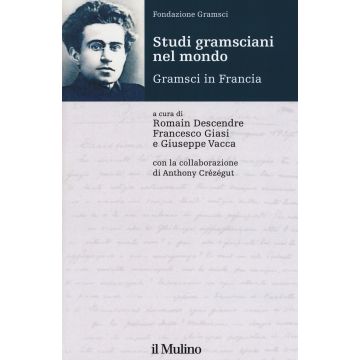 Studi gramsciani nel mondo. Gramsci in Francia