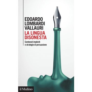 La lingua disonesta. Contenuti impliciti e strategie di persuasione
