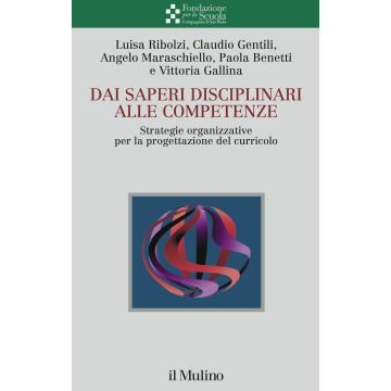 Dai saperi disciplinari alle competenze. Strategie organizzative per la progettazione del curricolo