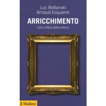 Arricchimento. Una critica della merce