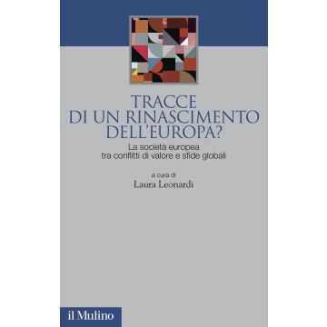 Tracce di un rinascimento dell'Europa? La società europea tra conflitti di valore e sfide globali