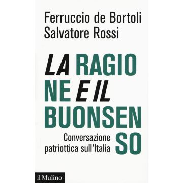 La ragione e il buonsenso. Conversazione patriottica sull'Italia