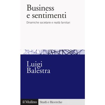 Business e sentimenti. Dinamiche societarie e realtà familiari