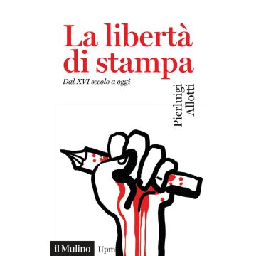La libertà di stampa. Dal XVI secolo a oggi