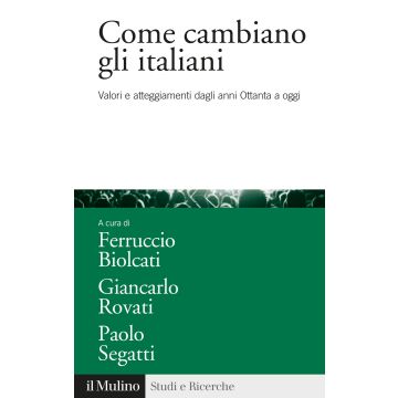 Come cambiano gli italiani. Valori e atteggiamenti dagli anni Ottanta a oggi