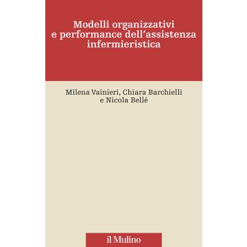 Modelli organizzativi e performance dell'assistenza infermieristica