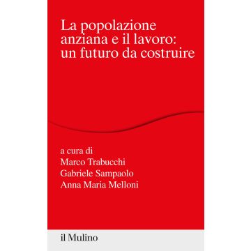 La popolazione anziana e il lavoro: un futuro da costruire
