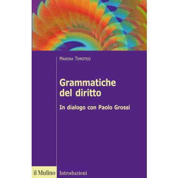 Grammatiche del diritto. In dialogo con Paolo Grossi