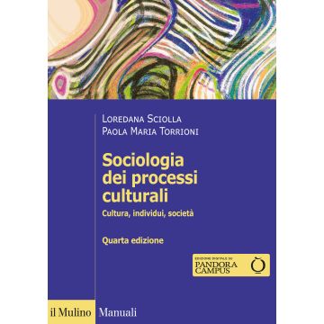 Sociologia dei processi culturali. Cultura, individui, società 4/ed.