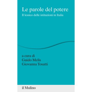 Le parole del potere. Il lessico delle istituzioni in Italia