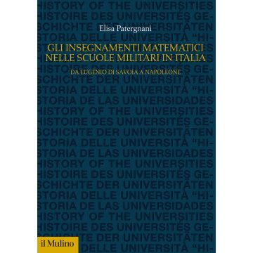 Gli insegnamenti matematici nelle Scuole militari in Italia. Da Eugenio di Savoia a Napoleone