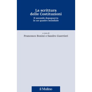 La scrittura delle Costituzioni. Il secondo dopoguerra in un quadro mondiale