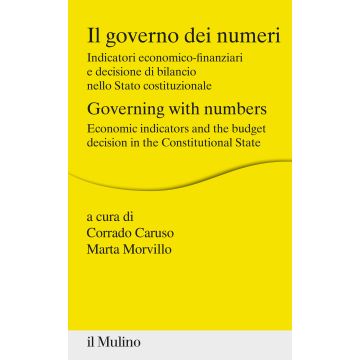 Il governo dei numeri. Indicatori economico-finanziari e decisione di bilancio nello Stato costituzionale