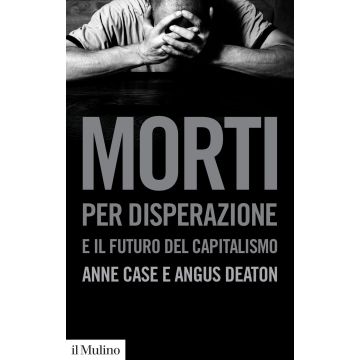 Morti per disperazione e il futuro del capitalismo