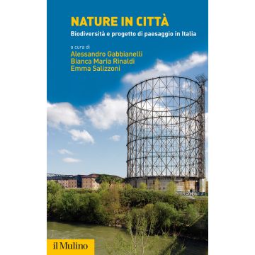 Nature in città. Biodiversità e progetto di paesaggio in Italia