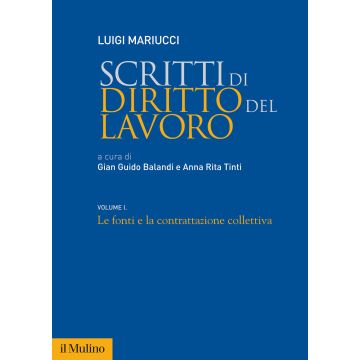 Scritti di diritto del lavoro. Vol. 1: Le fonti e la contrattazione collettiva