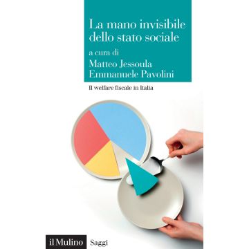 La mano invisibile dello stato sociale. Il welfare fiscale in Italia