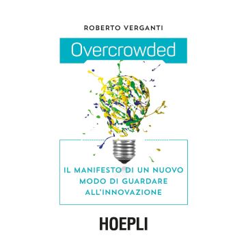 Overcrowded. Il manifesto di un nuovo modo di guardare all'innovazione