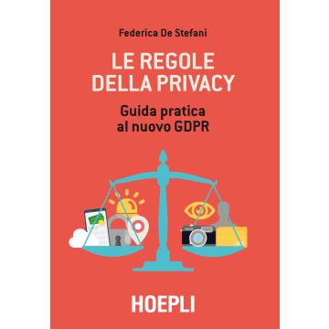 Le regole della privacy. Guida pratica al nuovo GDPR
