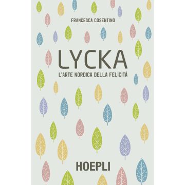 Lycka. L'arte nordica della felicità