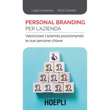 Personal branding per l'azienda. Valorizzare l'azienda posizionando le sue persone chiave