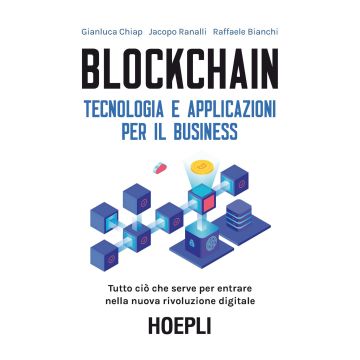 Blockchain. Tecnologia e applicazioni per il business