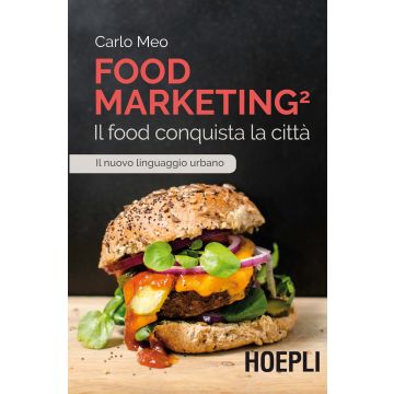 Food marketing. Vol. 2: Il food conquista la città