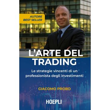 L'arte del trading. Le strategie vincenti di un professionista degli investimenti