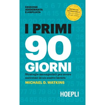 I primi 90 giorni. Strategie manageriali per avere successo in un nuovo lavoro