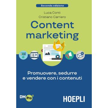 Content Marketing. Promuovere, sedurre e vendere con i contenuti