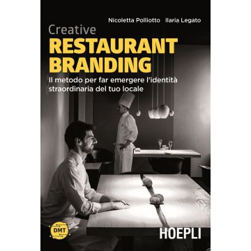 Creative restaurant branding. Il metodo per far emergere l'identità straordinaria del tuo locale