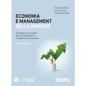 Economia e management delle imprese. Strategie e strumenti per la competitività e la gestione aziendale