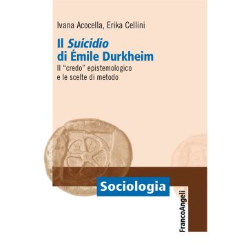 Il «suicidio» di Émile Durkheim. Il «credo» epistemologico e le scelte di metodo